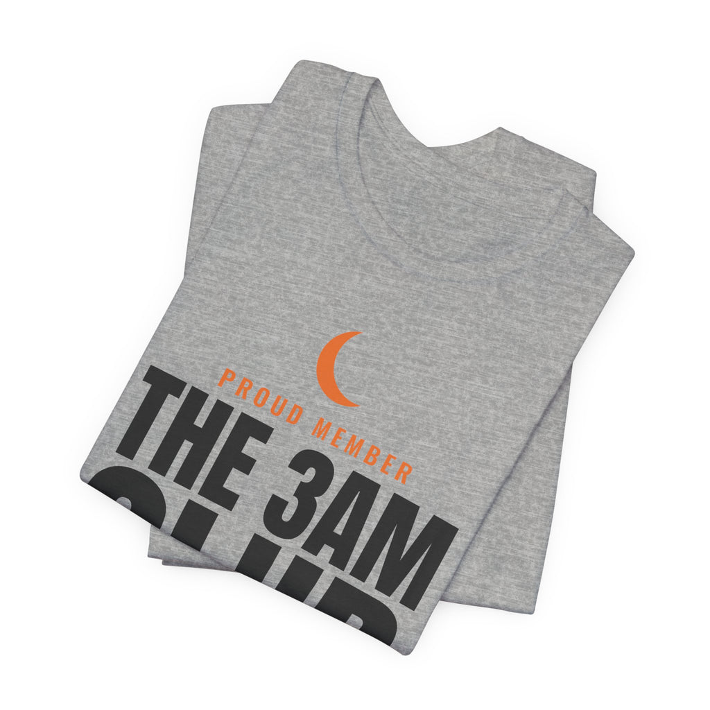 Proud Member The 3AM Club Night Shift Division Tee