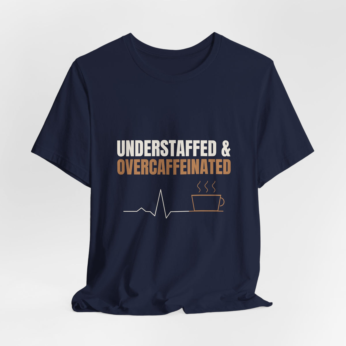 Understaffed & Overcaffeinated Tee