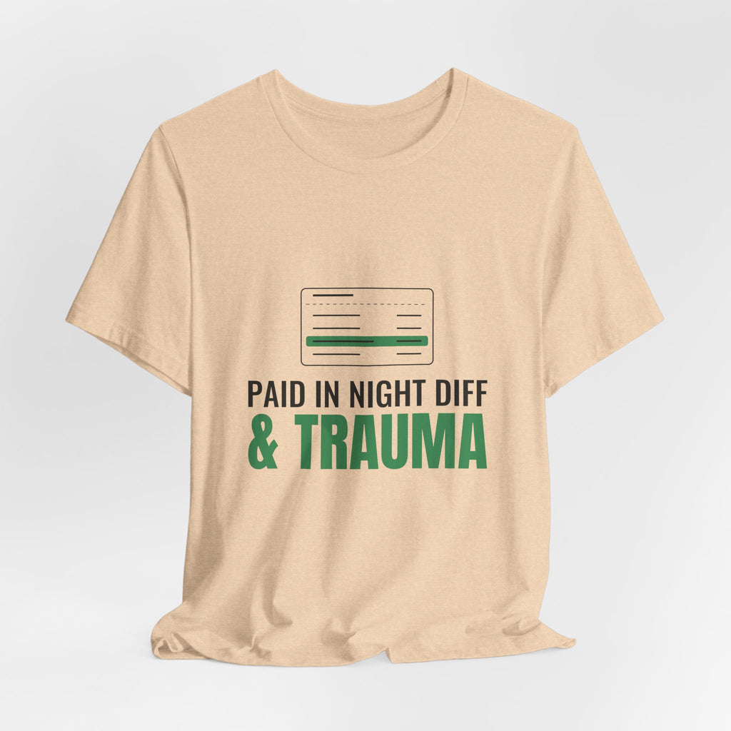 Paid in Night Diff & Trauma Tee