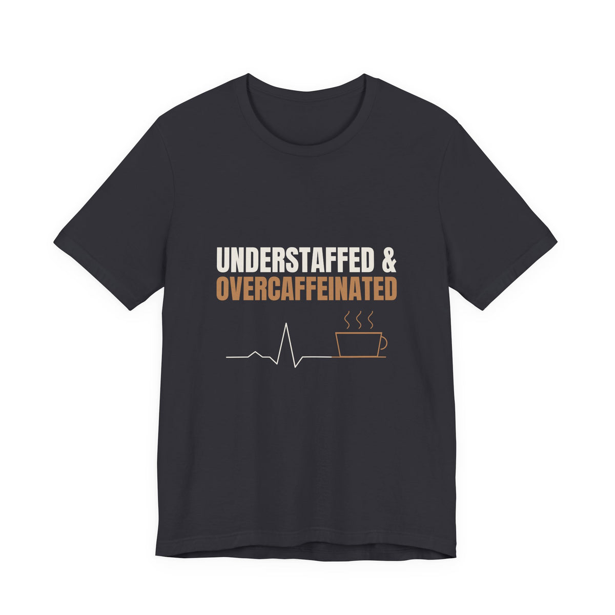 Understaffed & Overcaffeinated Tee
