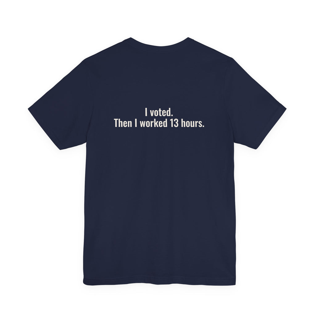 No Matter Who Wins, I'm Still Short-Staffed Tee