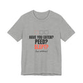 Have You Eaten? Peed? Slept? Night Shift Tee