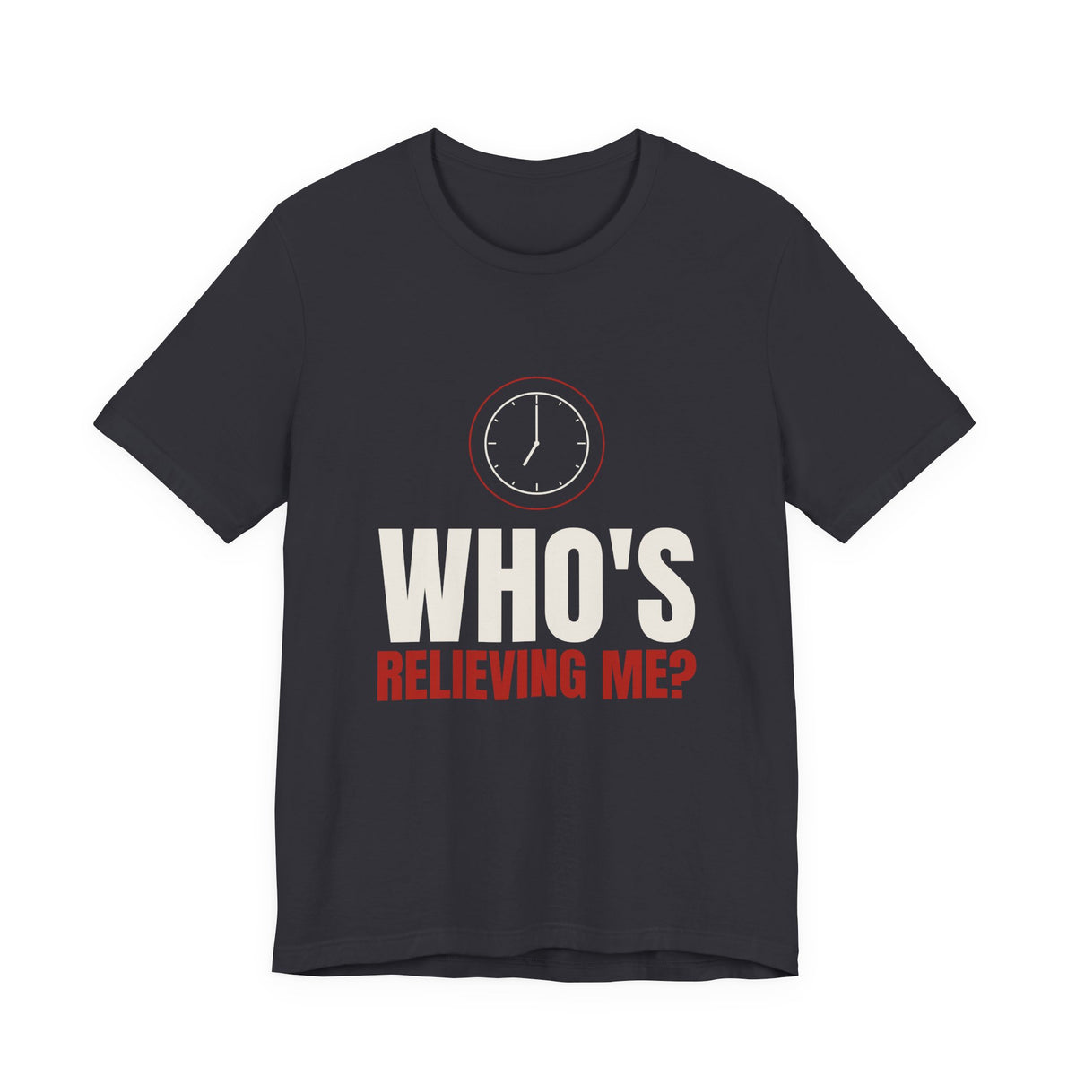 Who's Relieving Me? Nurse Tee
