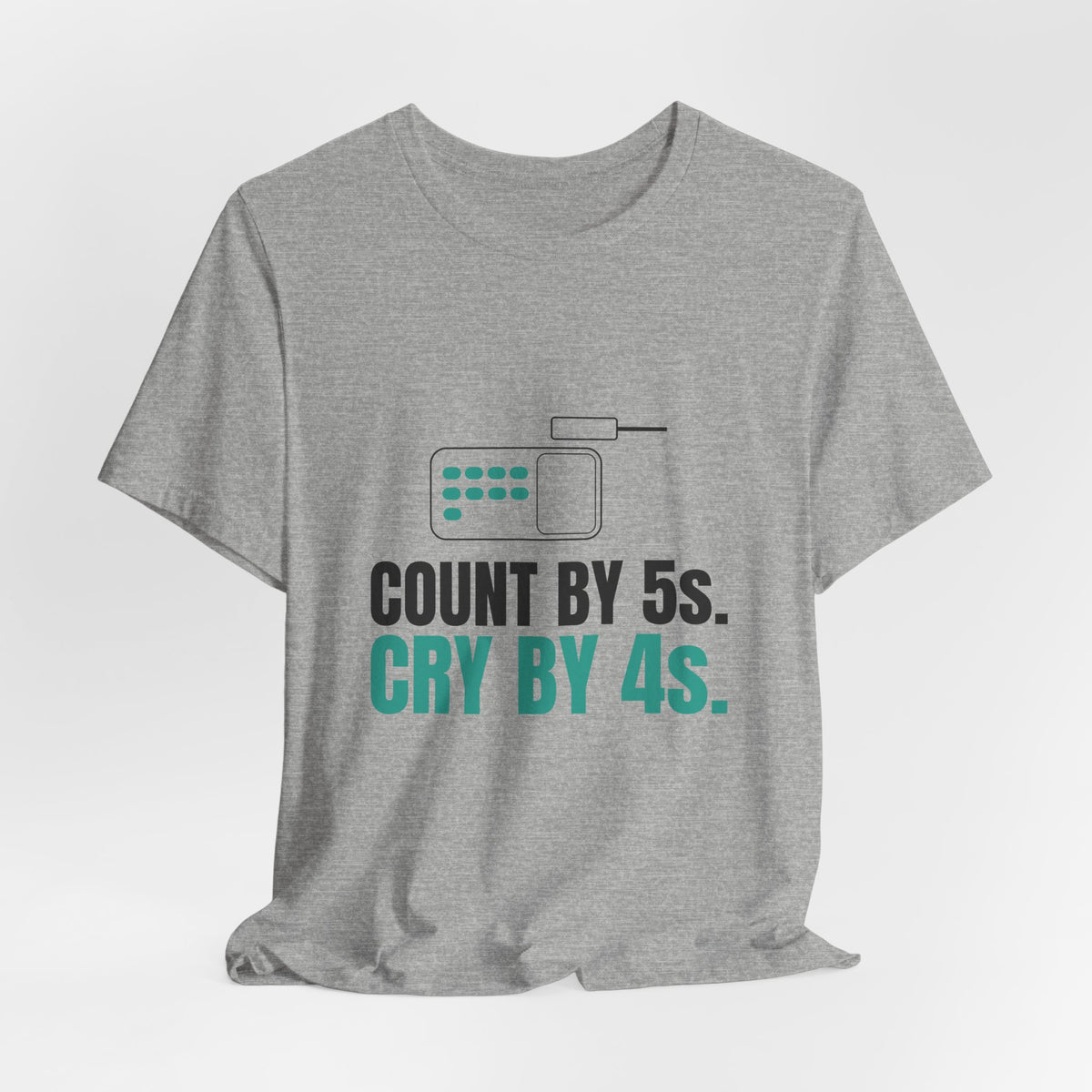 Count by 5s. Cry by 4s. Pharmacy Tee