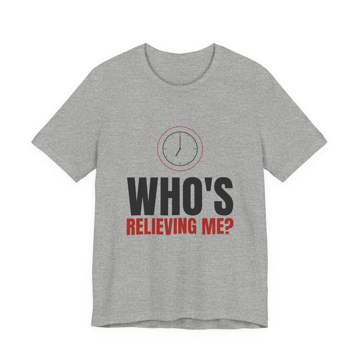 Who's Relieving Me? Nurse Tee