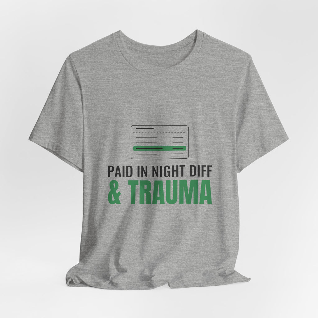 Paid in Night Diff & Trauma Tee