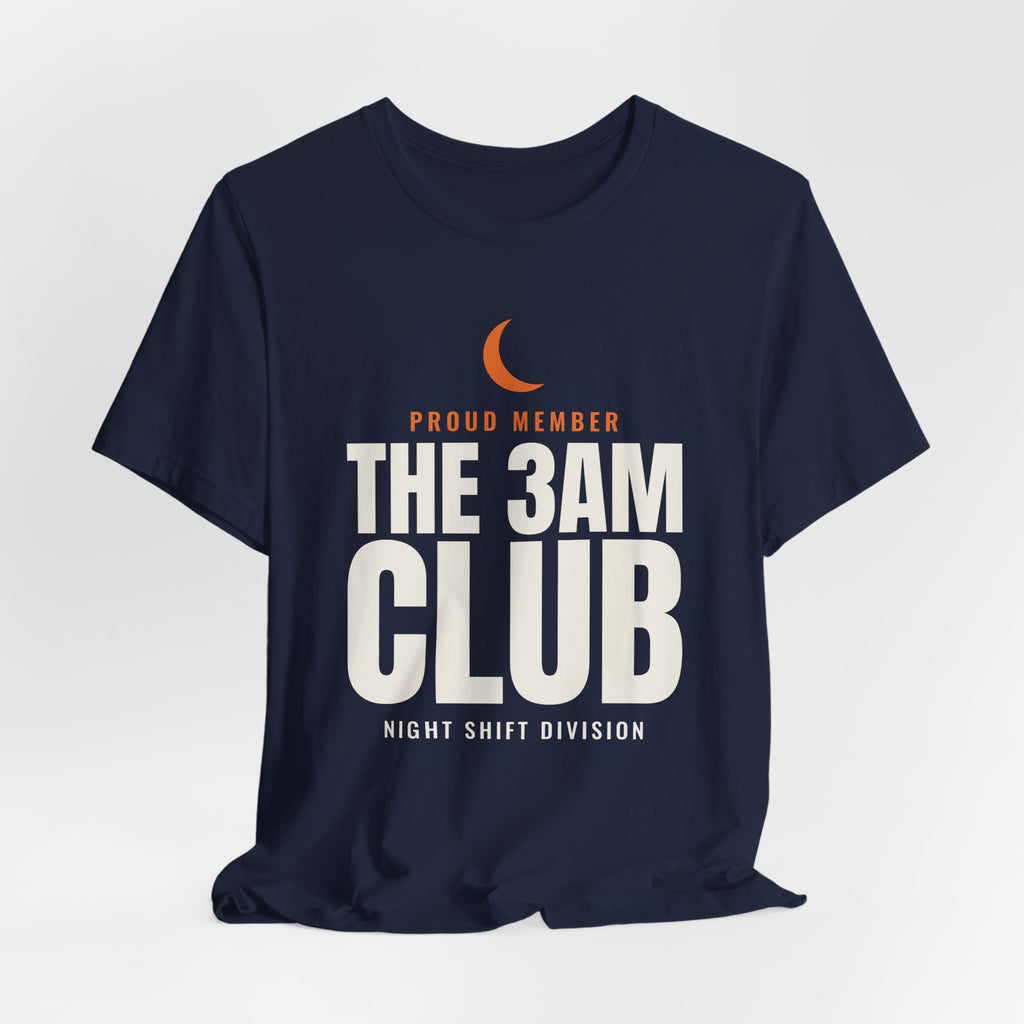 Proud Member The 3AM Club Night Shift Division Tee