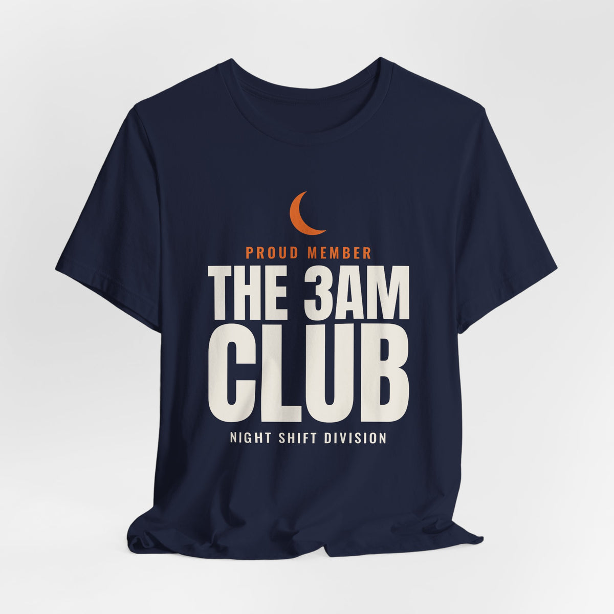 Proud Member The 3AM Club Night Shift Division Tee