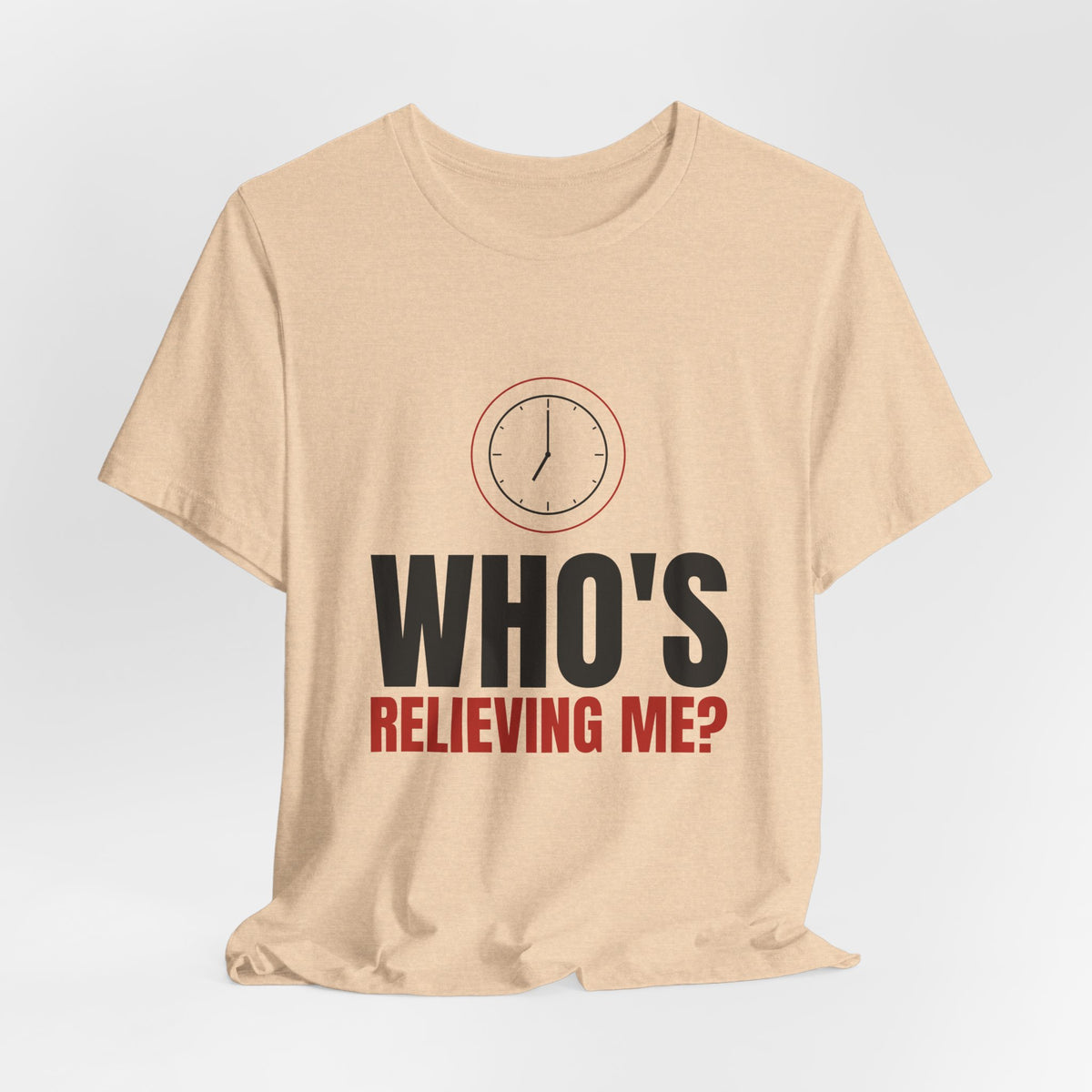 Who's Relieving Me? Nurse Tee