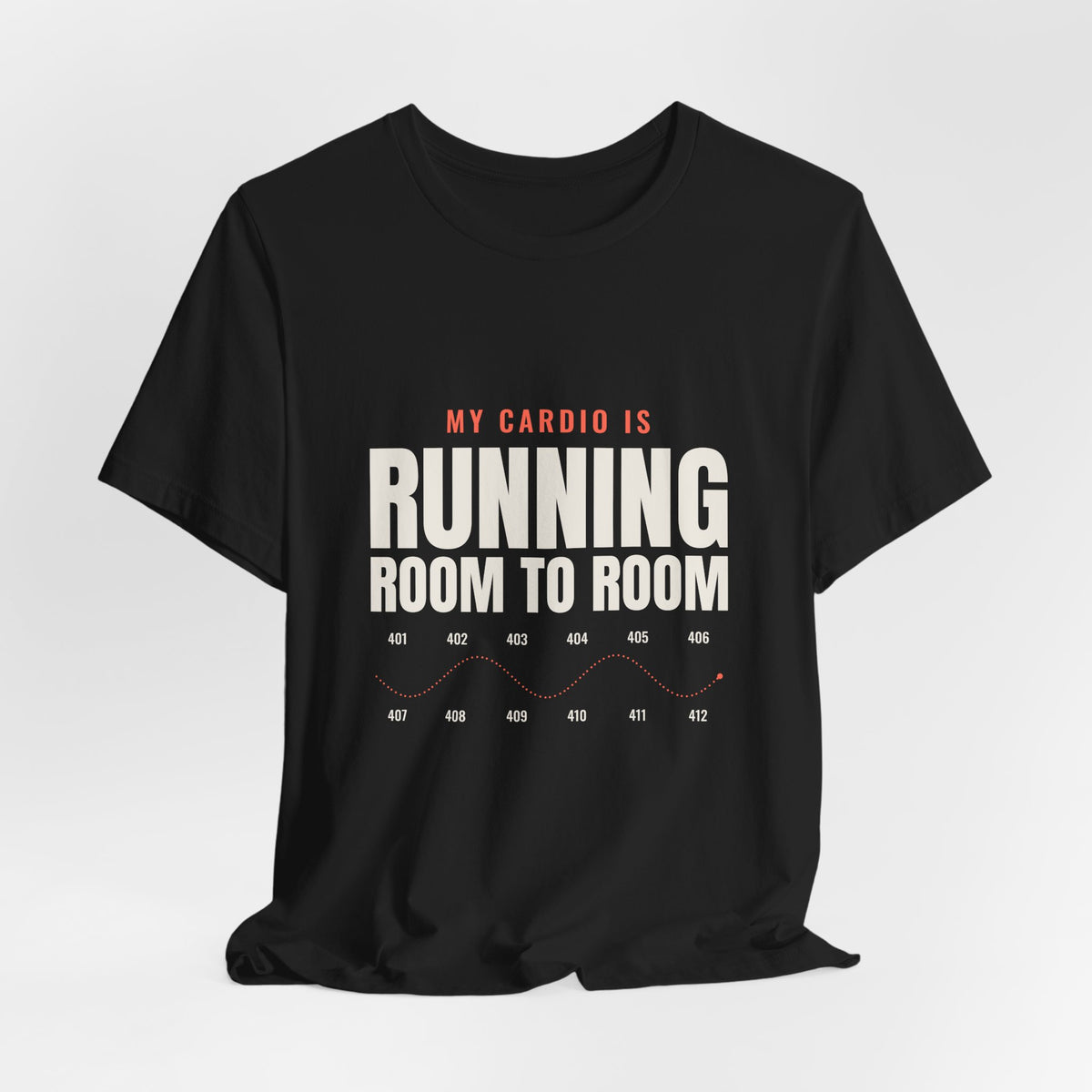 My Cardio Is Running Room to Room Nurse Tee