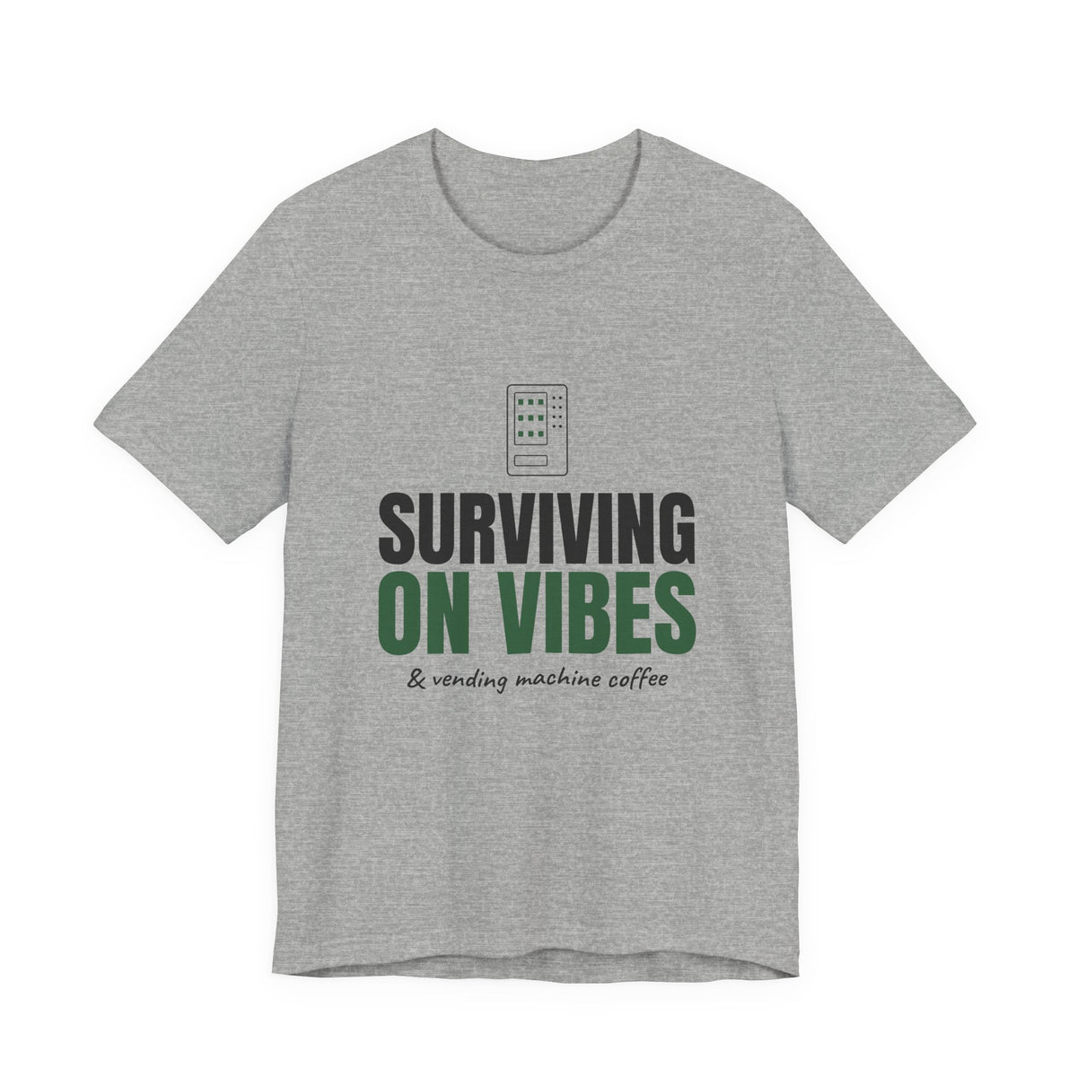 Surviving on Vibes & Vending Machine Coffee Tee