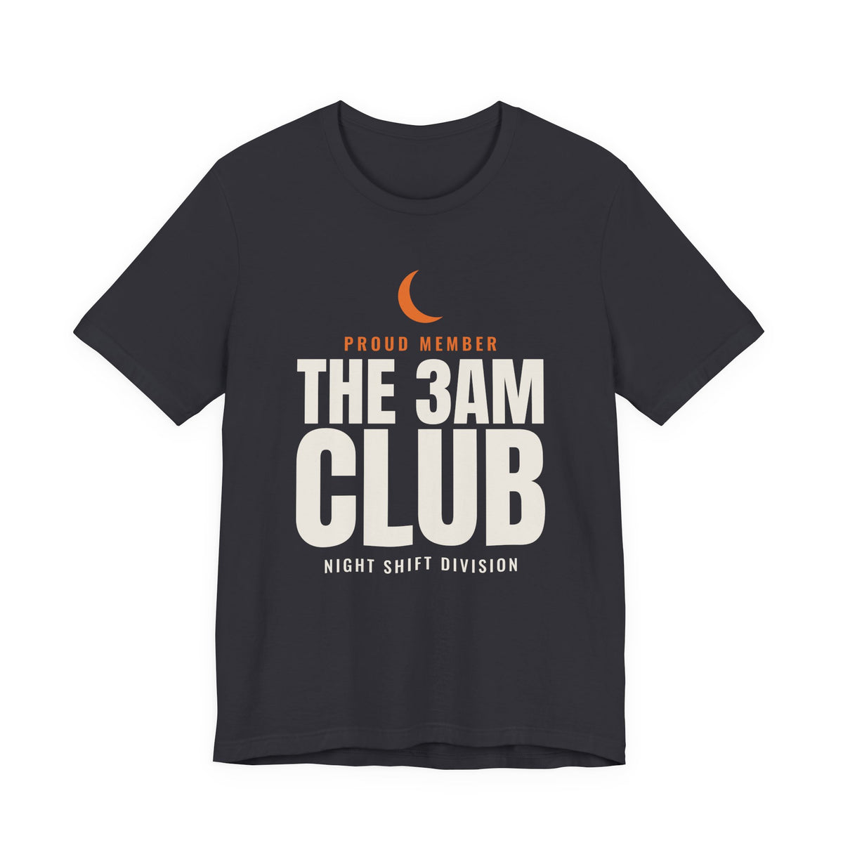 Proud Member The 3AM Club Night Shift Division Tee