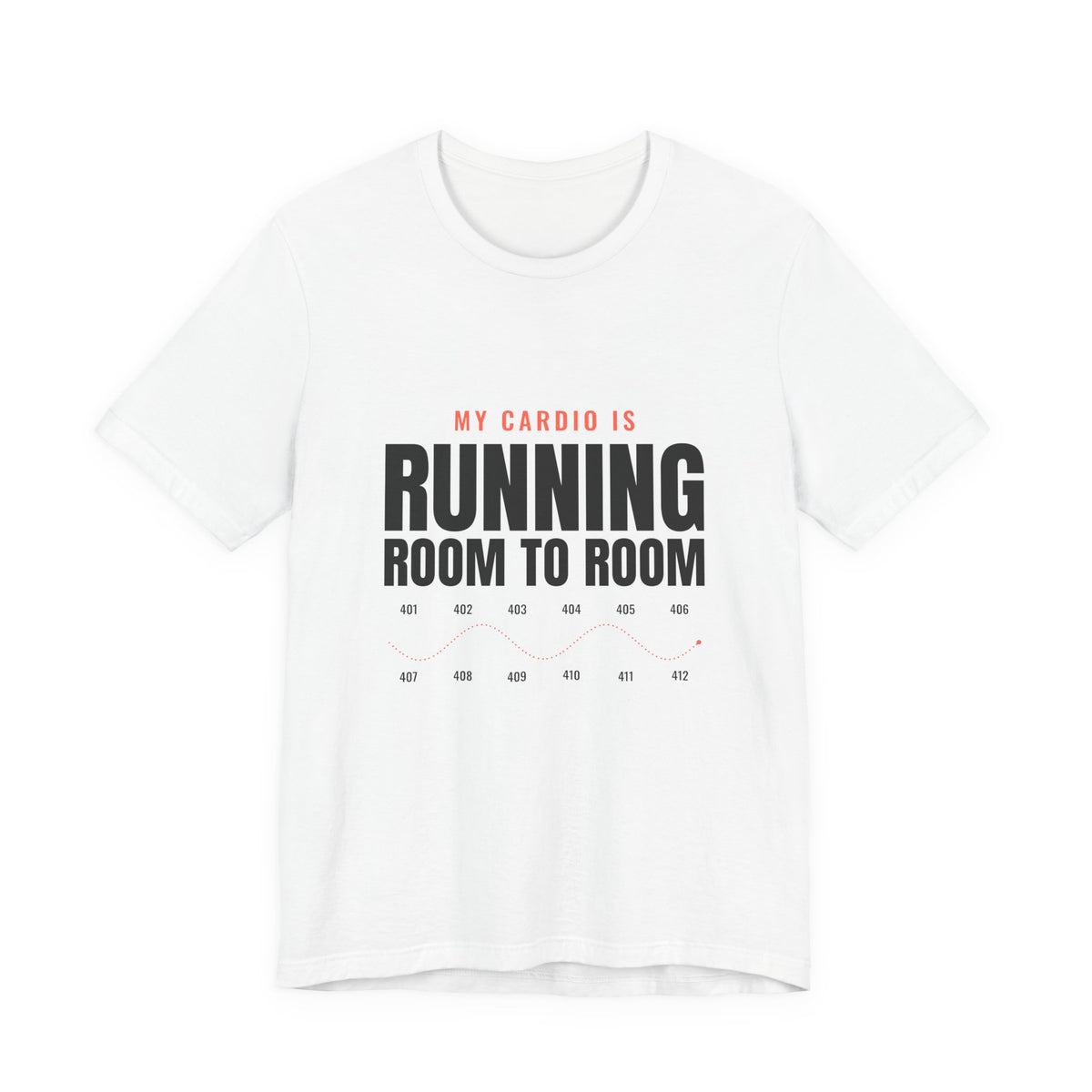 My Cardio Is Running Room to Room Nurse Tee