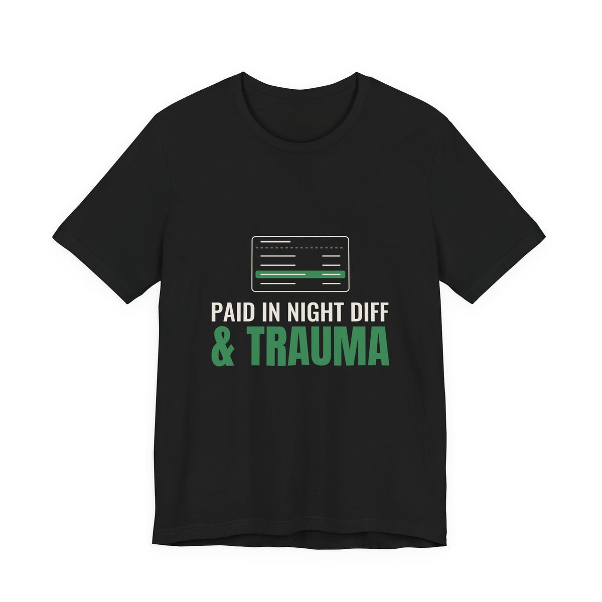 Paid in Night Diff & Trauma Tee