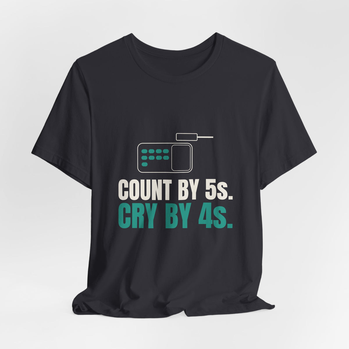 Count by 5s. Cry by 4s. Pharmacy Tee