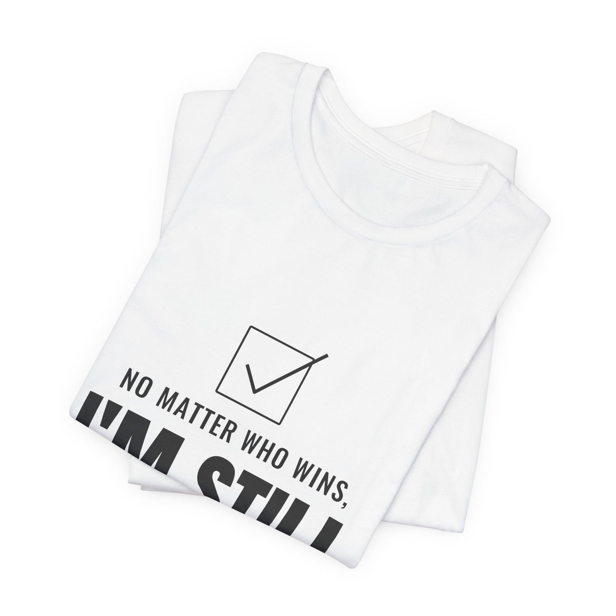 No Matter Who Wins, I'm Still Short-Staffed Tee