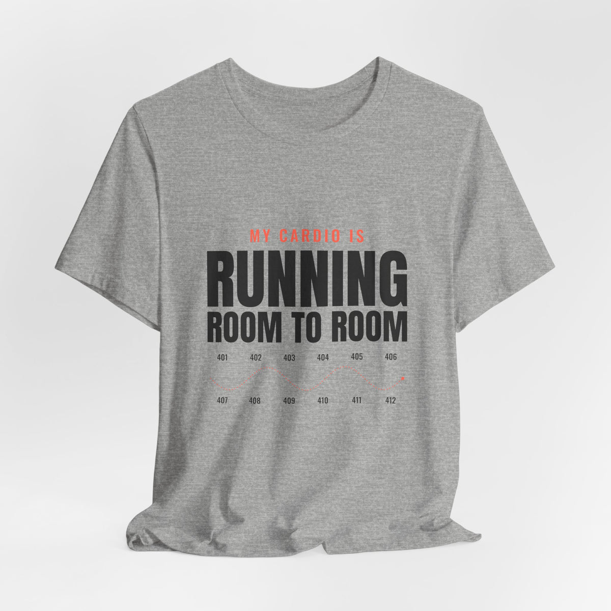 My Cardio Is Running Room to Room Nurse Tee