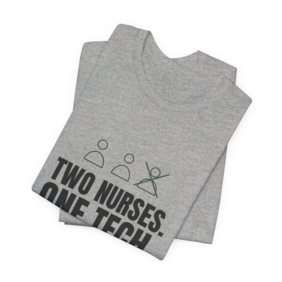 Two Nurses. One Tech. Zero Chill. Tee