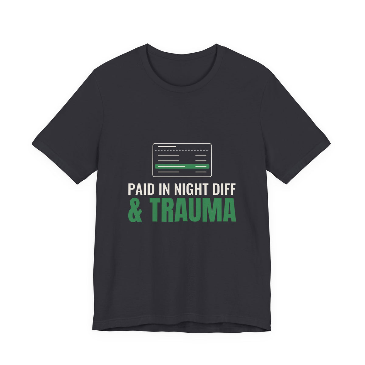 Paid in Night Diff & Trauma Tee