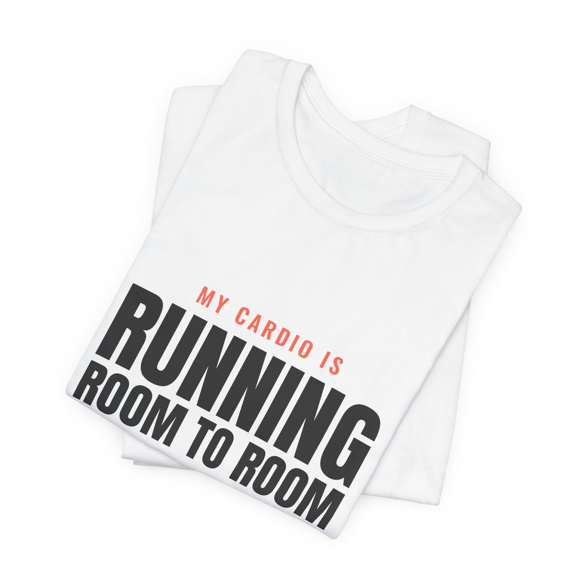 My Cardio Is Running Room to Room Nurse Tee