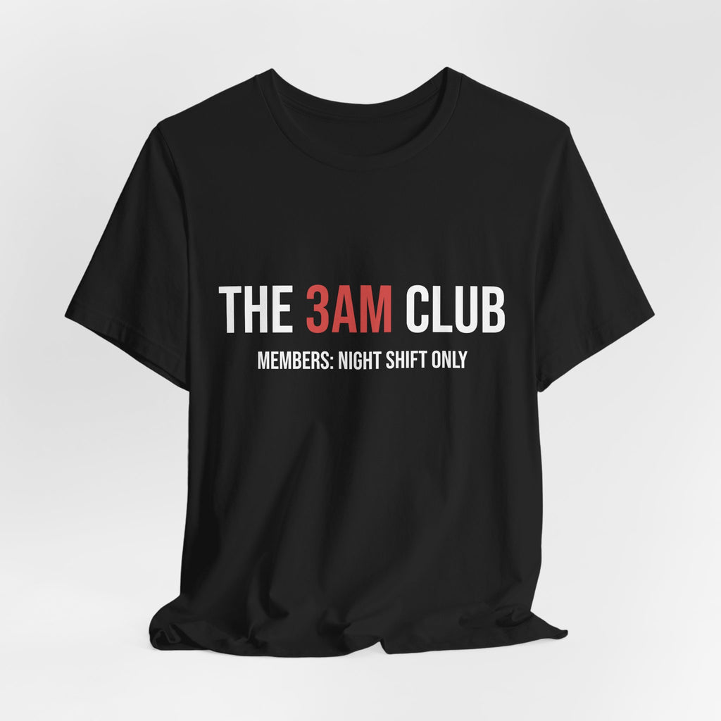 The 3AM Club Tee - Night Shift Only