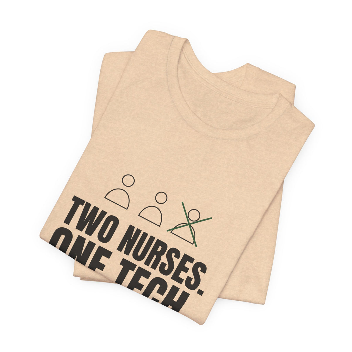 Two Nurses. One Tech. Zero Chill. Tee