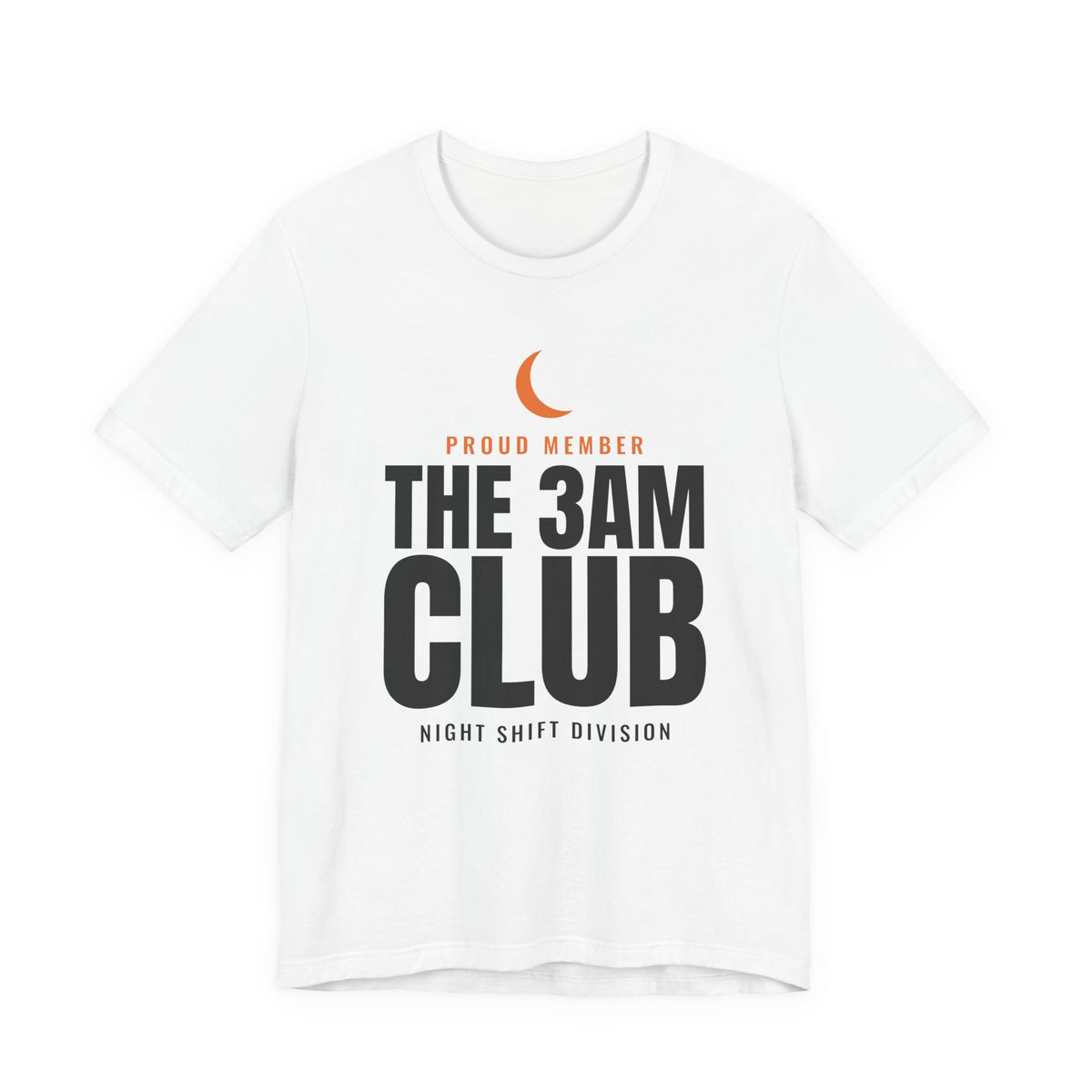 Proud Member The 3AM Club Night Shift Division Tee