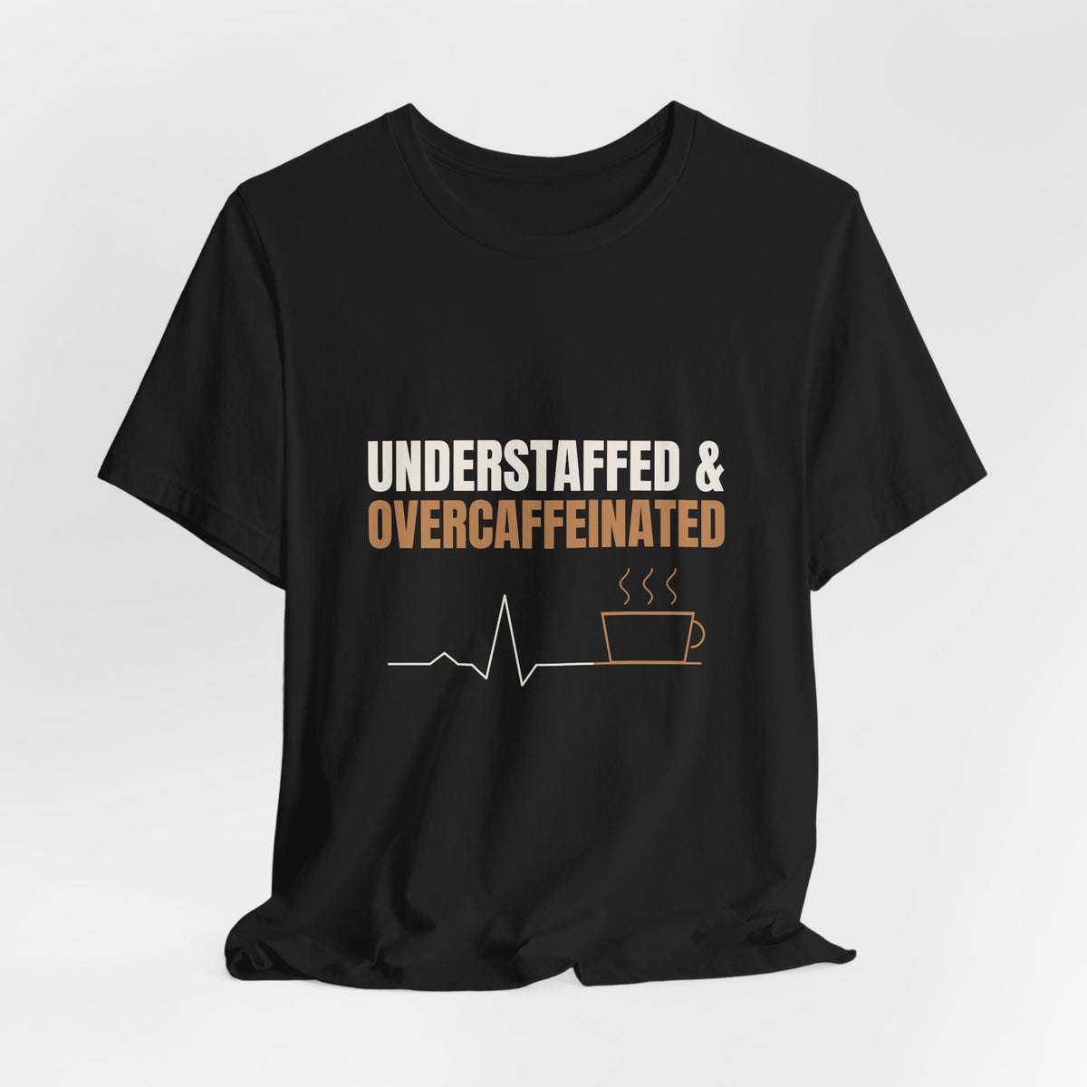 Understaffed & Overcaffeinated Tee