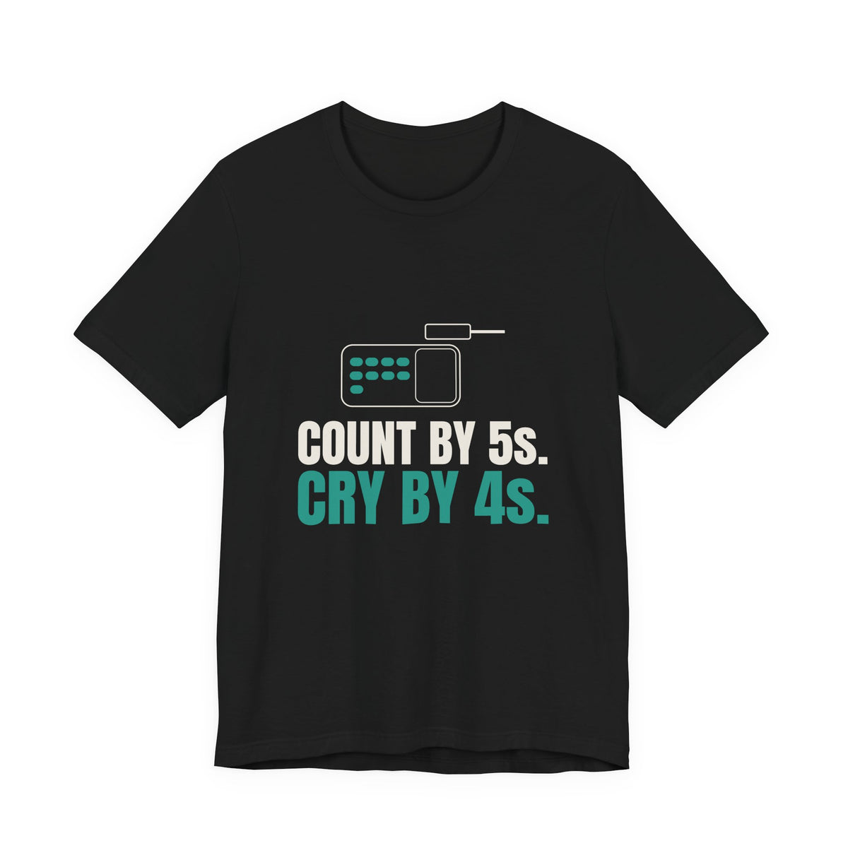 Count by 5s. Cry by 4s. Pharmacy Tee