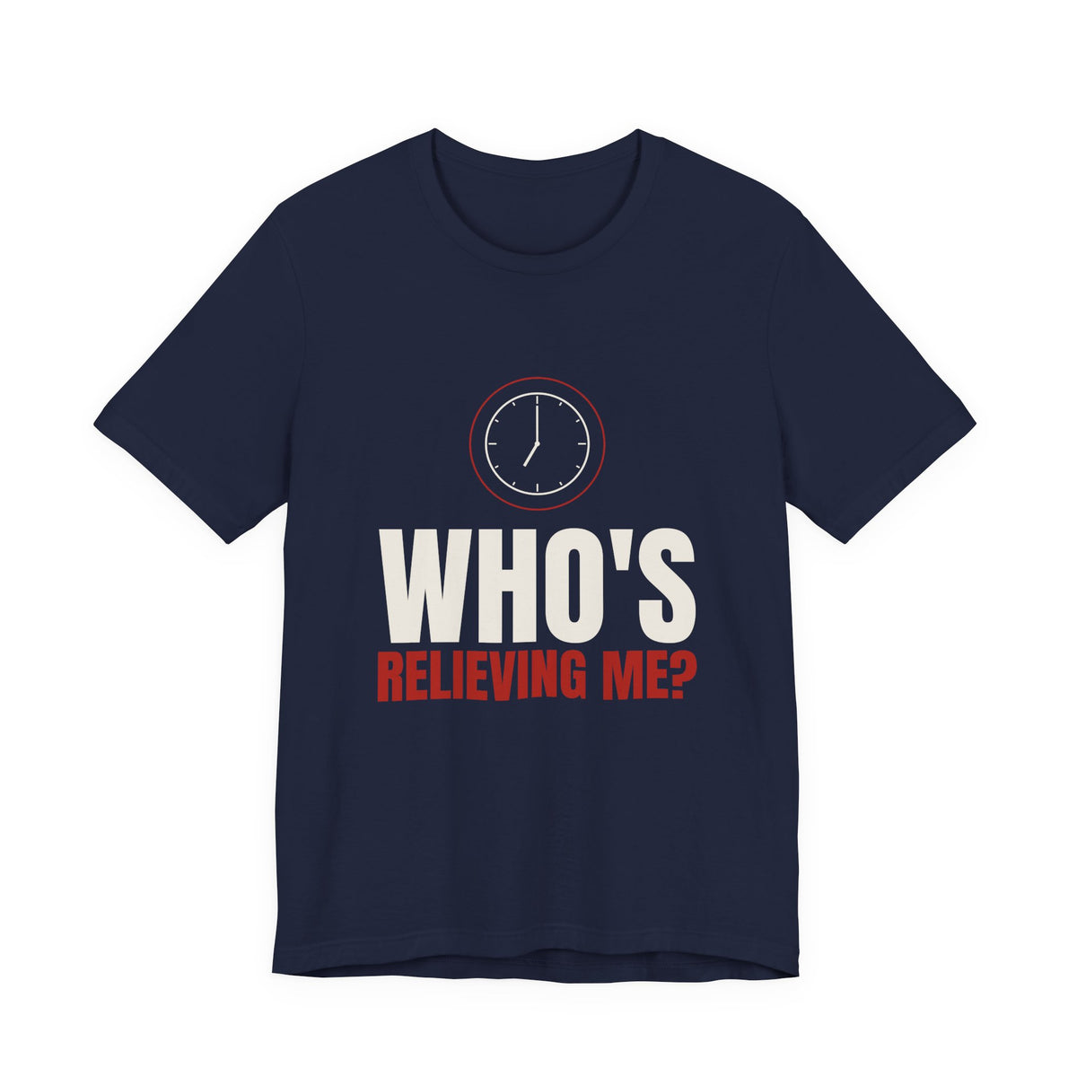 Who's Relieving Me? Nurse Tee