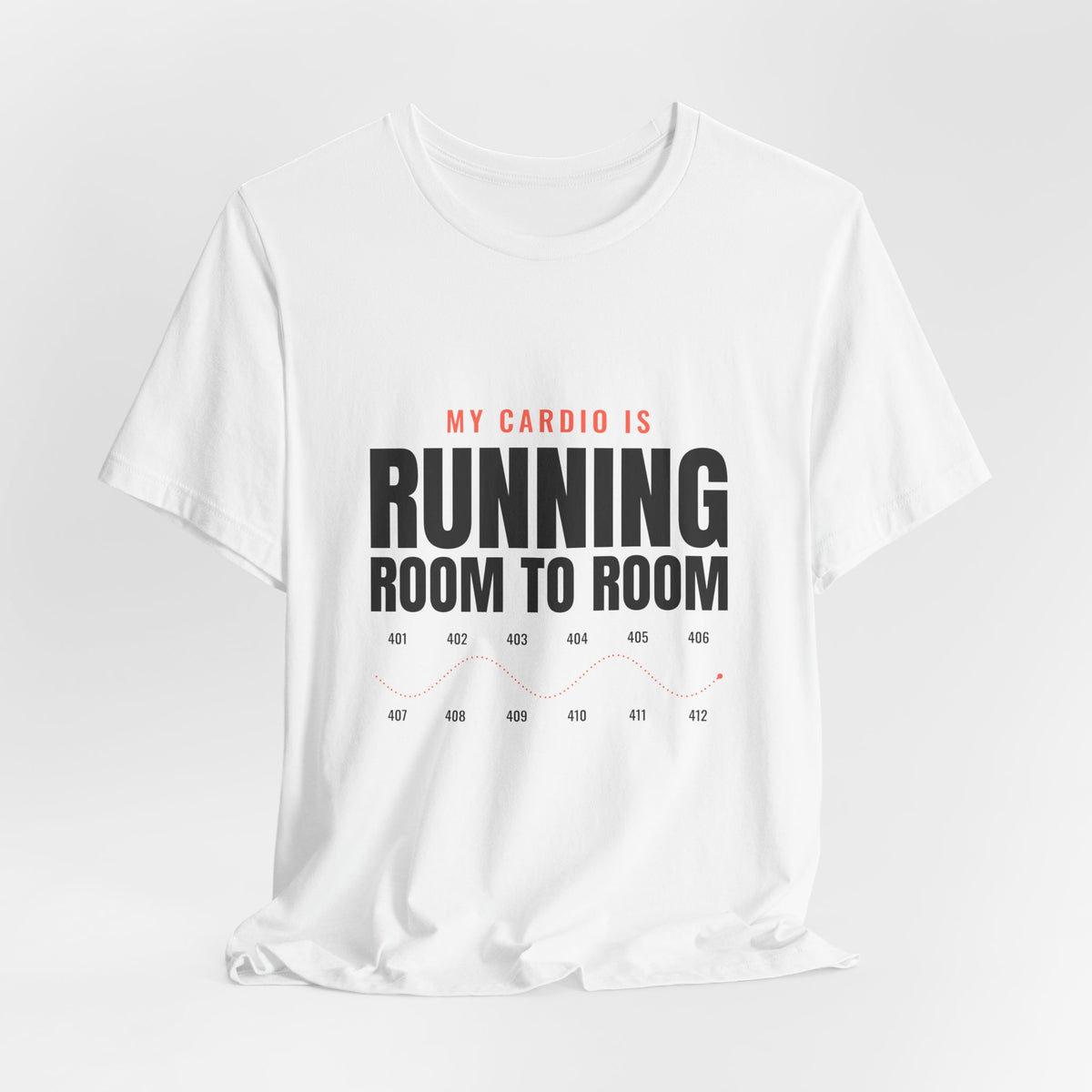 My Cardio Is Running Room to Room Nurse Tee