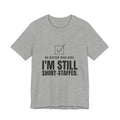 No Matter Who Wins, I'm Still Short-Staffed Tee