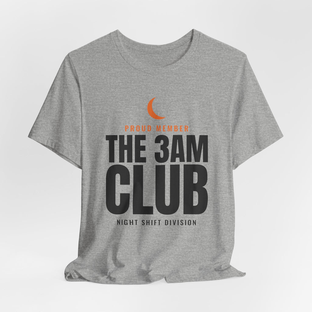 Proud Member The 3AM Club Night Shift Division Tee