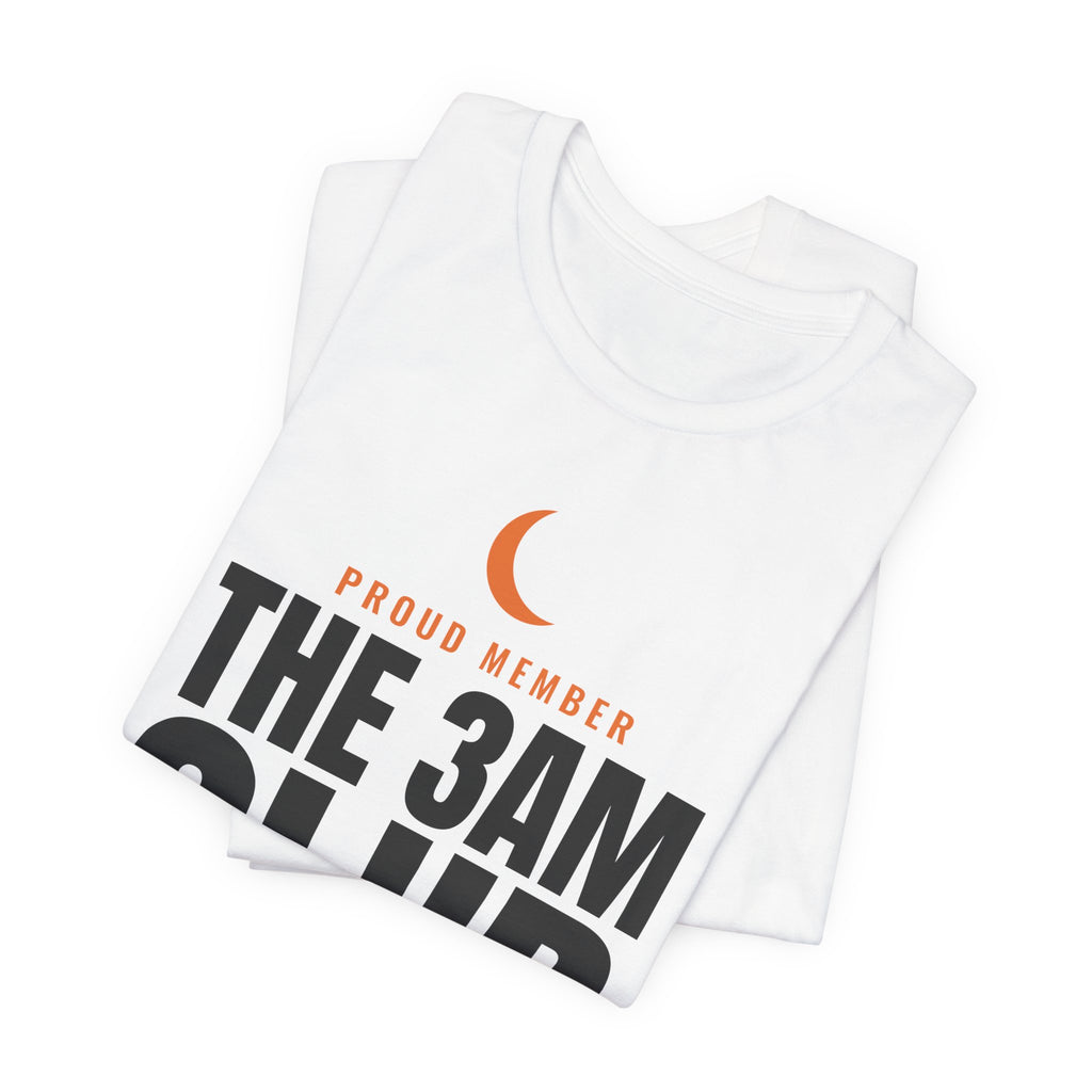 Proud Member The 3AM Club Night Shift Division Tee