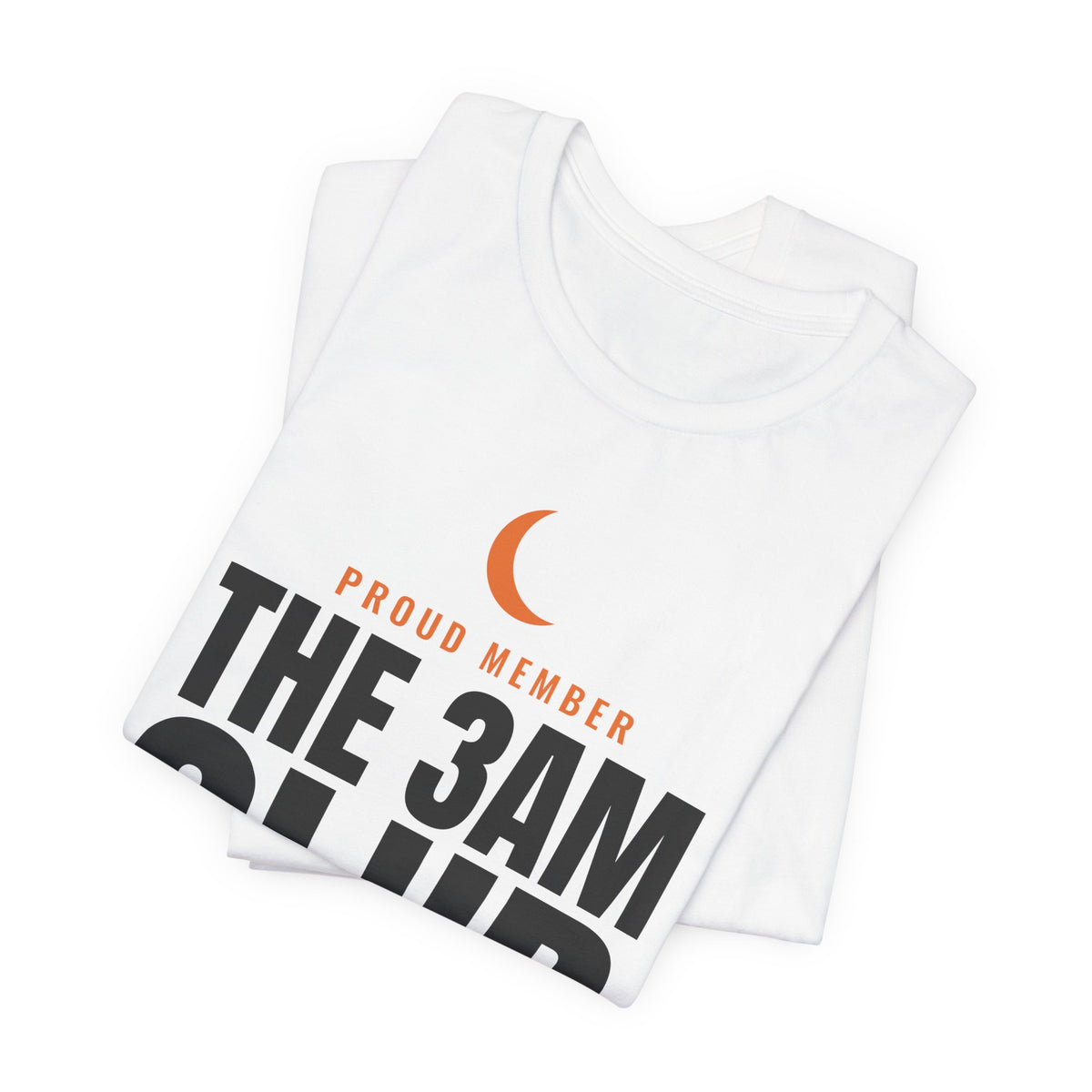 Proud Member The 3AM Club Night Shift Division Tee