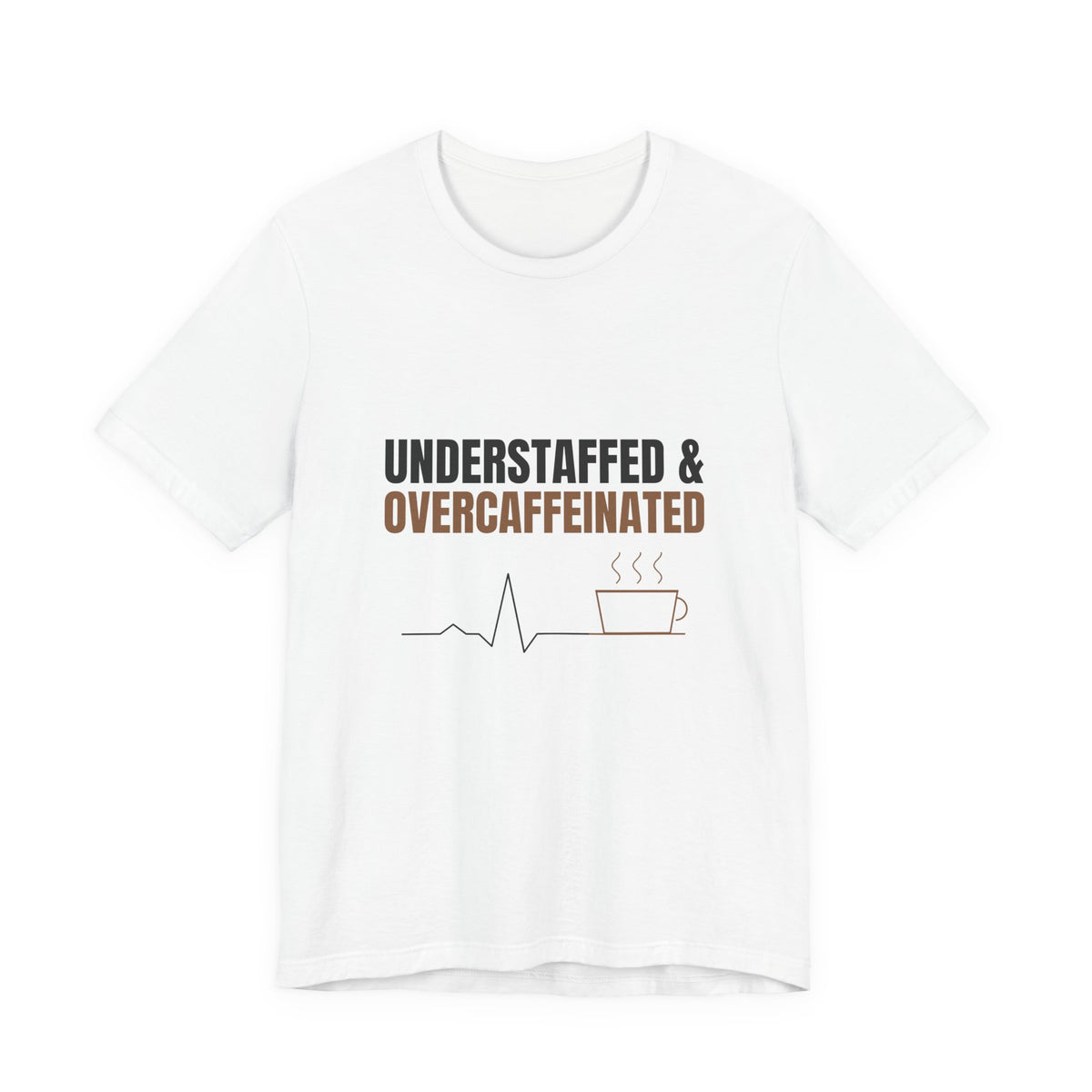 Understaffed & Overcaffeinated Tee
