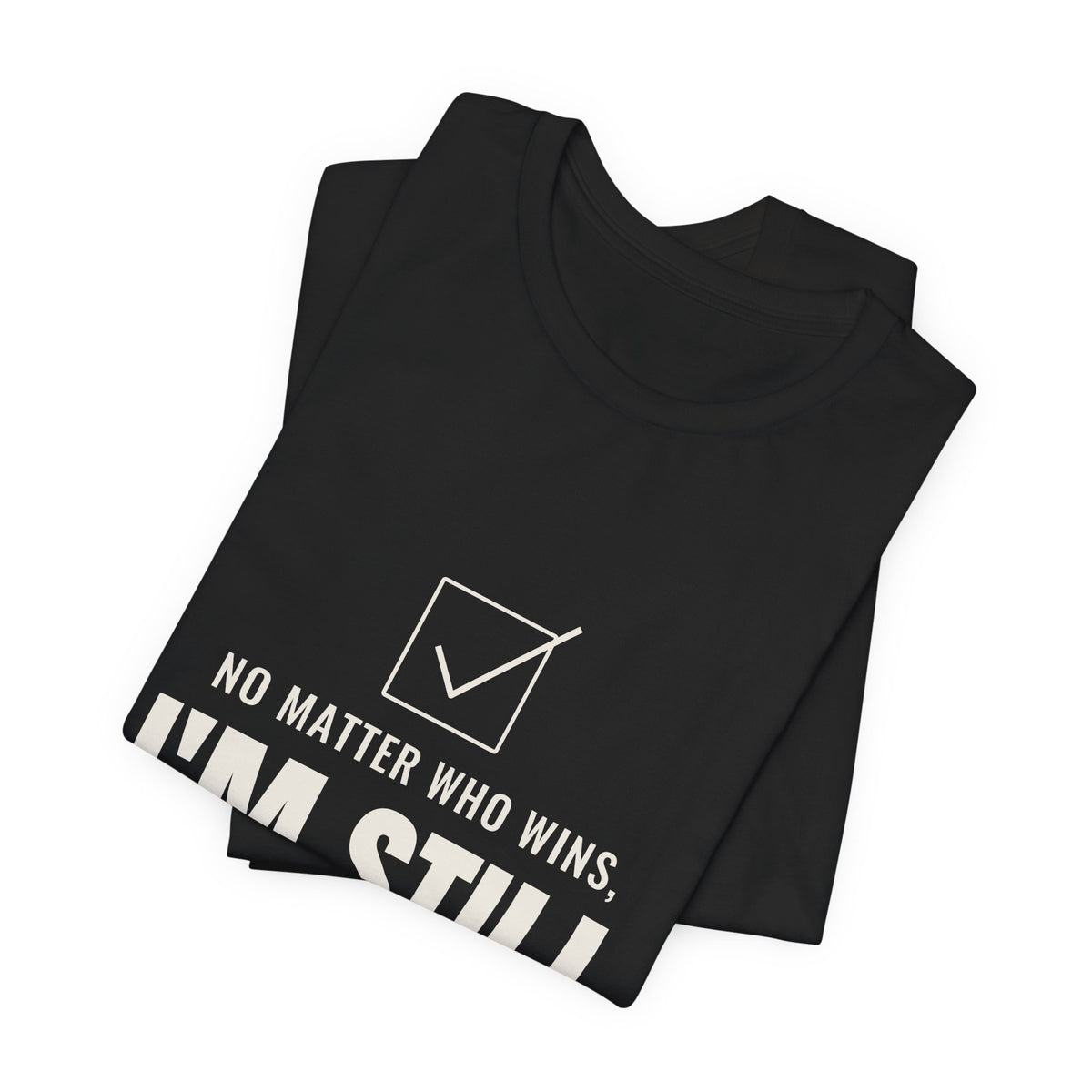 No Matter Who Wins, I'm Still Short-Staffed Tee