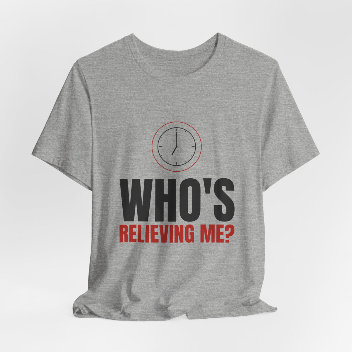 Who's Relieving Me? Nurse Tee