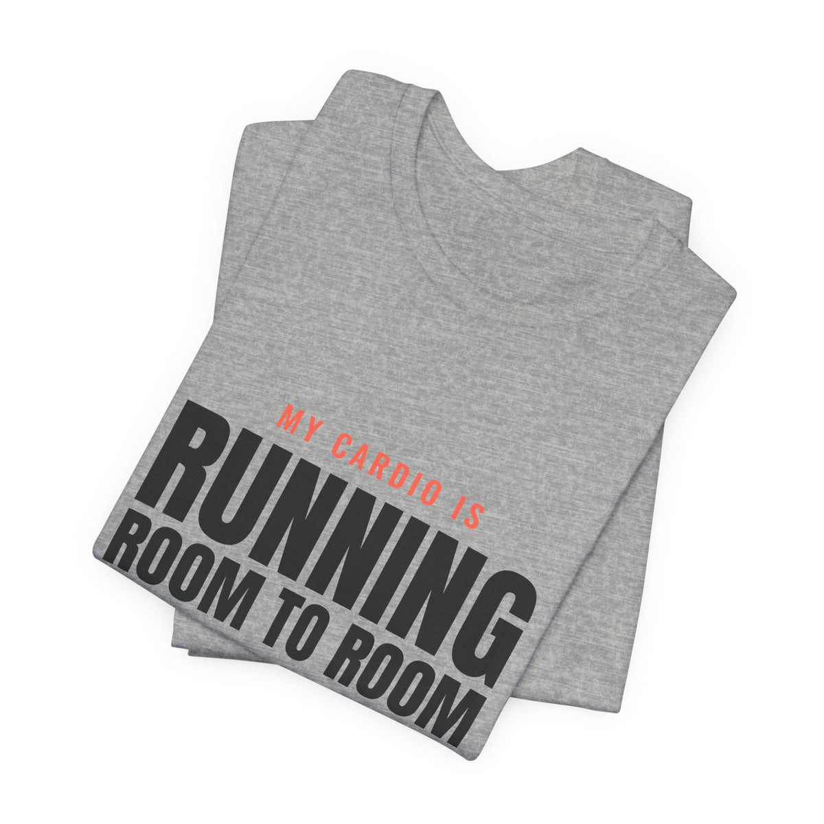 My Cardio Is Running Room to Room Nurse Tee