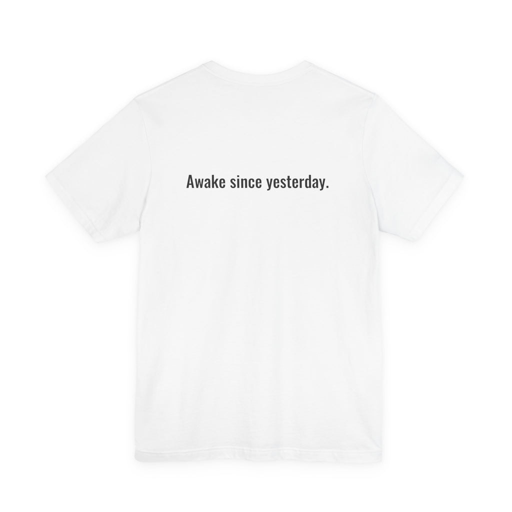 Have You Eaten? Peed? Slept? Night Shift Tee