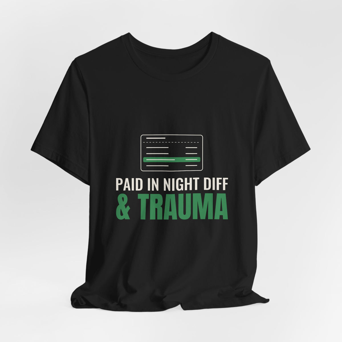 Paid in Night Diff & Trauma Tee