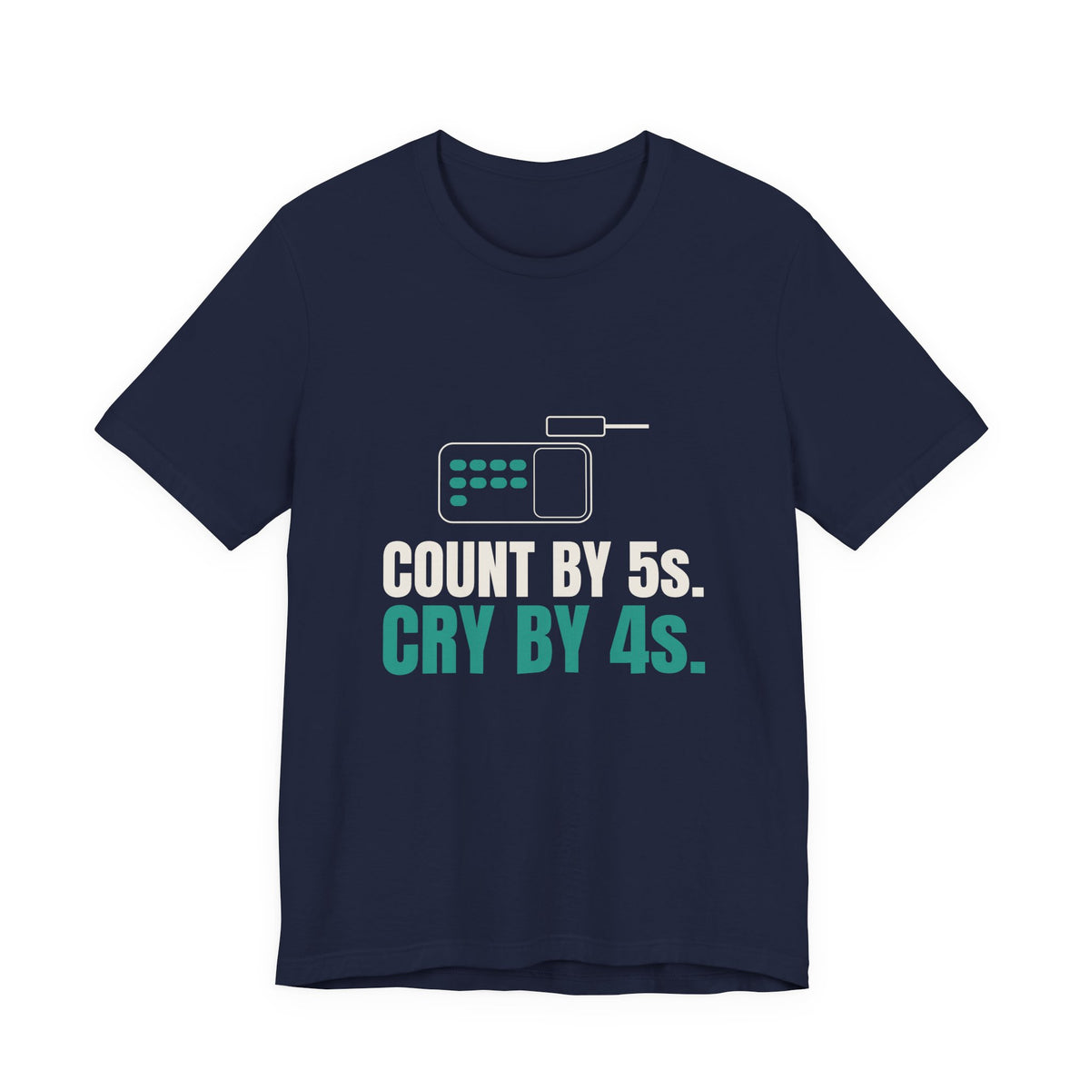 Count by 5s. Cry by 4s. Pharmacy Tee