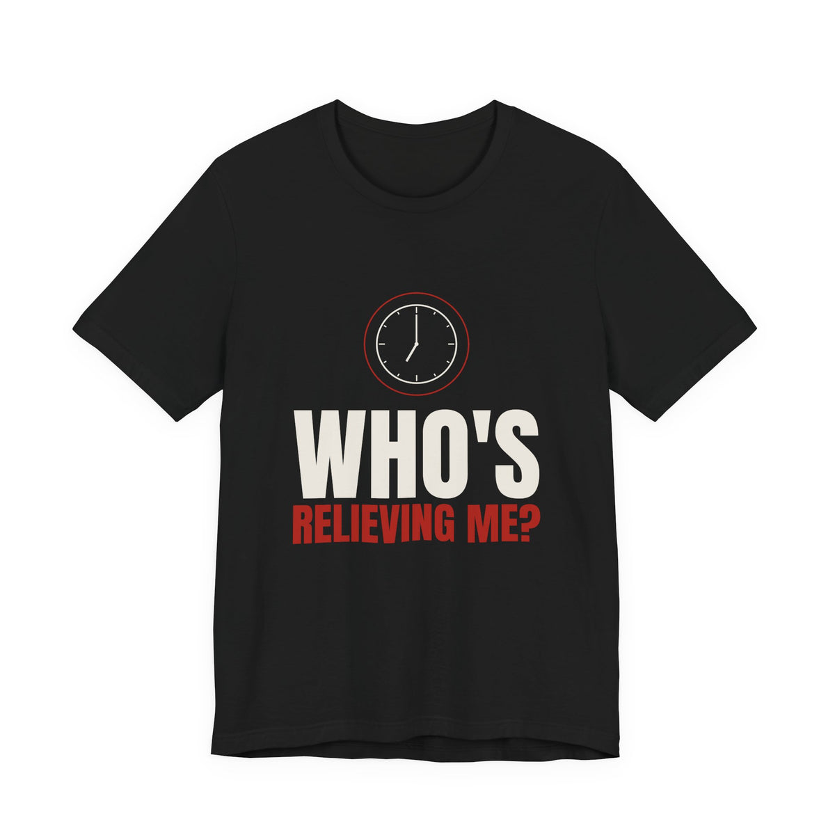 Who's Relieving Me? Nurse Tee