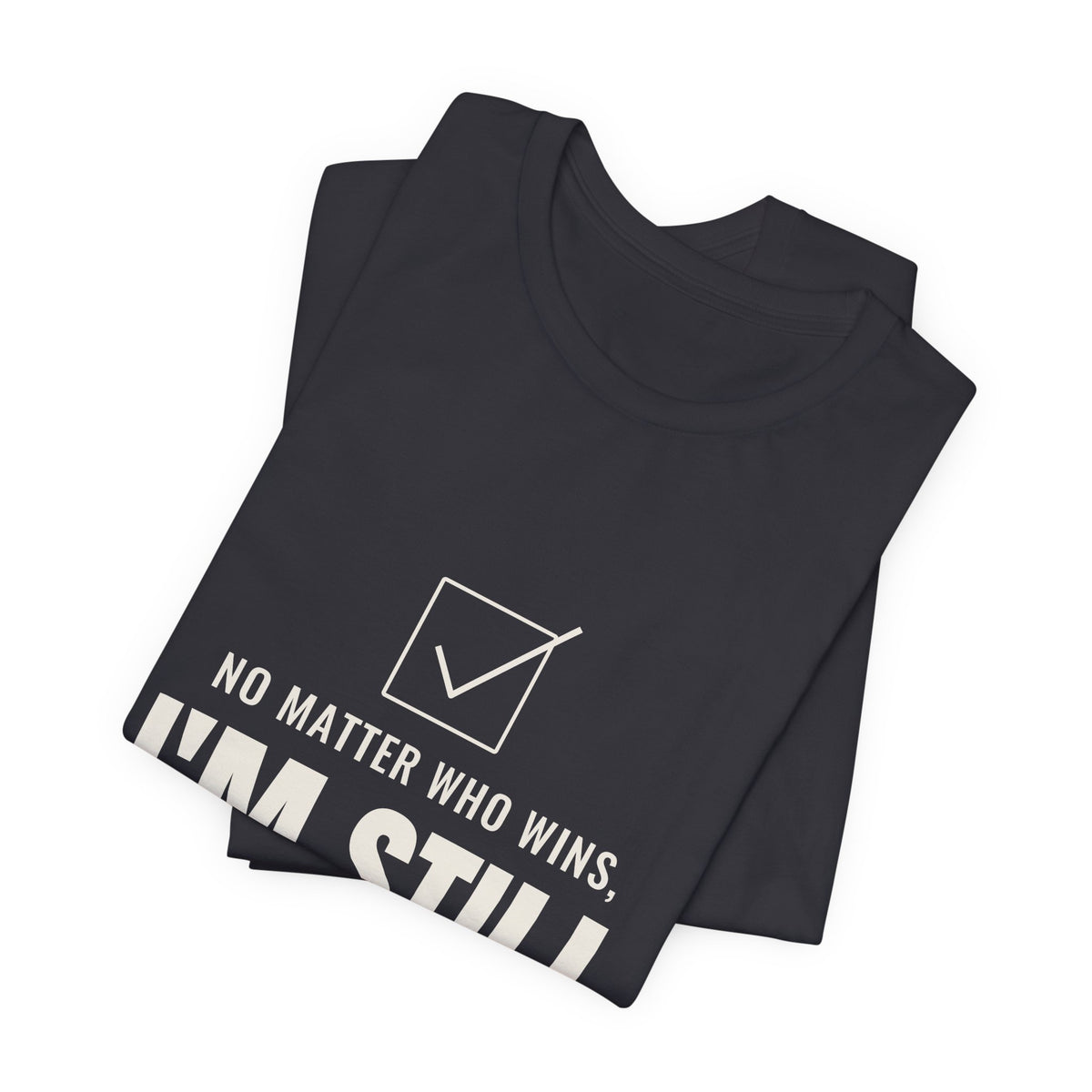 No Matter Who Wins, I'm Still Short-Staffed Tee