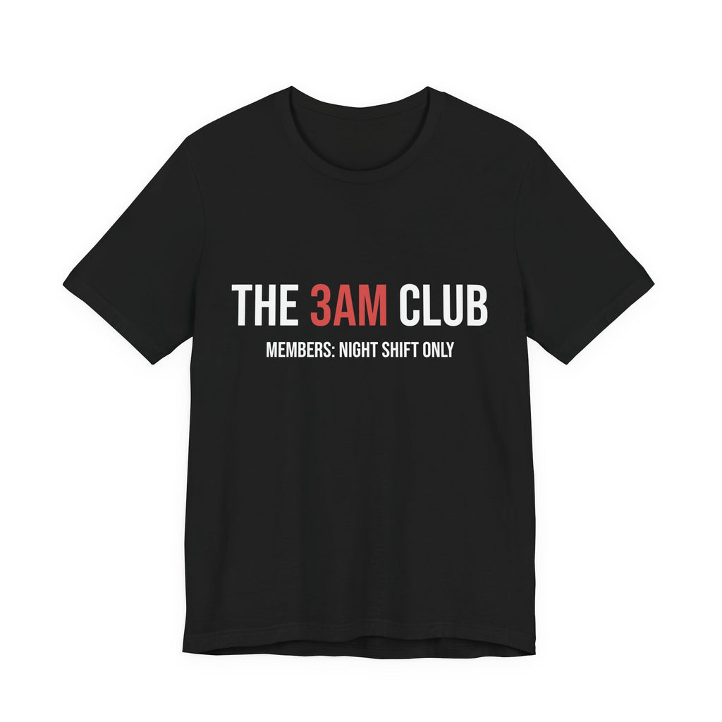 The 3AM Club Tee - Night Shift Only