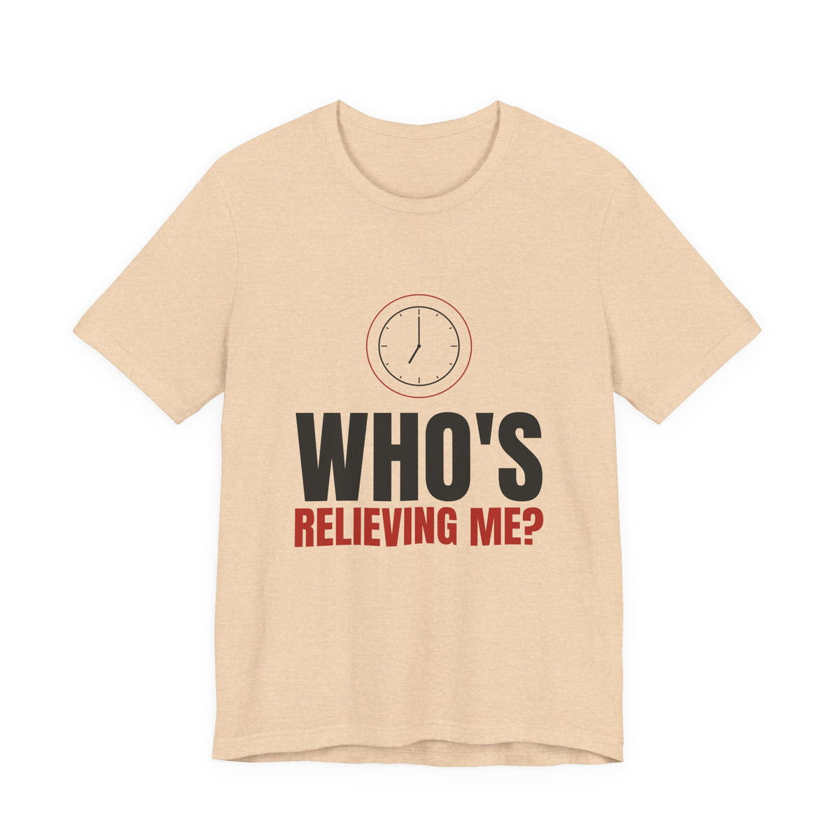 Who's Relieving Me? Nurse Tee