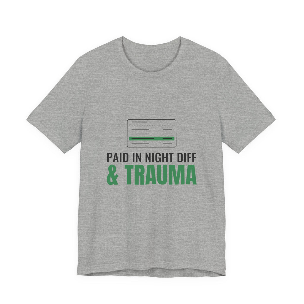 Paid in Night Diff & Trauma Tee