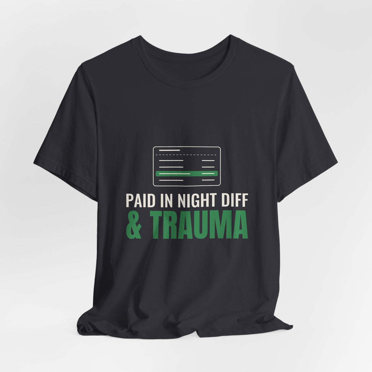 Paid in Night Diff & Trauma Tee