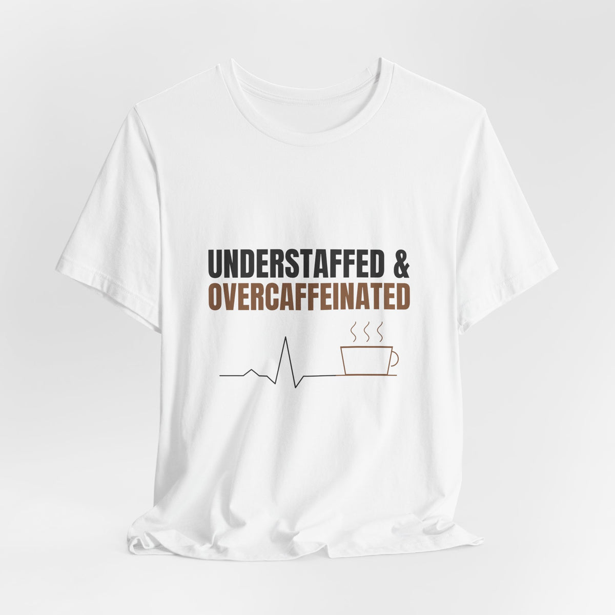 Understaffed & Overcaffeinated Tee