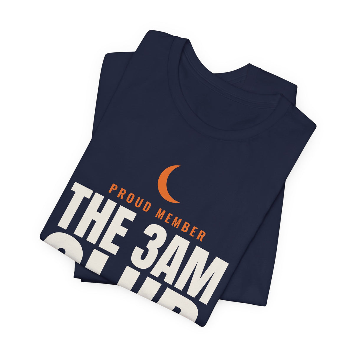 Proud Member The 3AM Club Night Shift Division Tee